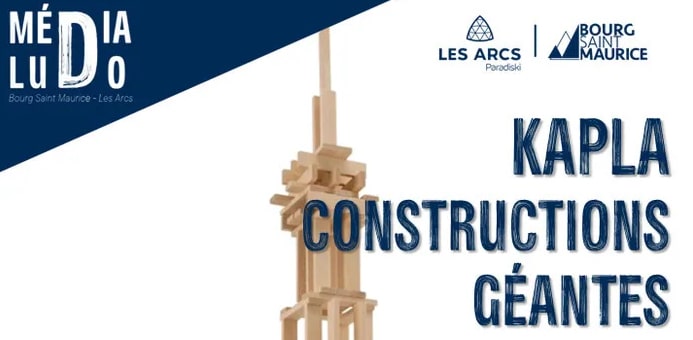 Affiche constructions géantes Kapla a Bourg-Saint-Maurice le mercredi 27 novembre 2024